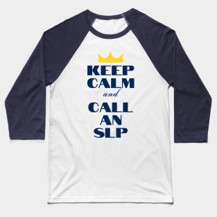 Keep Calm and Call an SLP Baseball T-Shirt